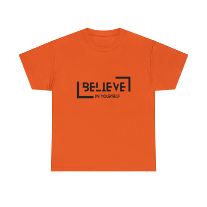 Believe In Yourself | Confidence Catalyst Statement Tee