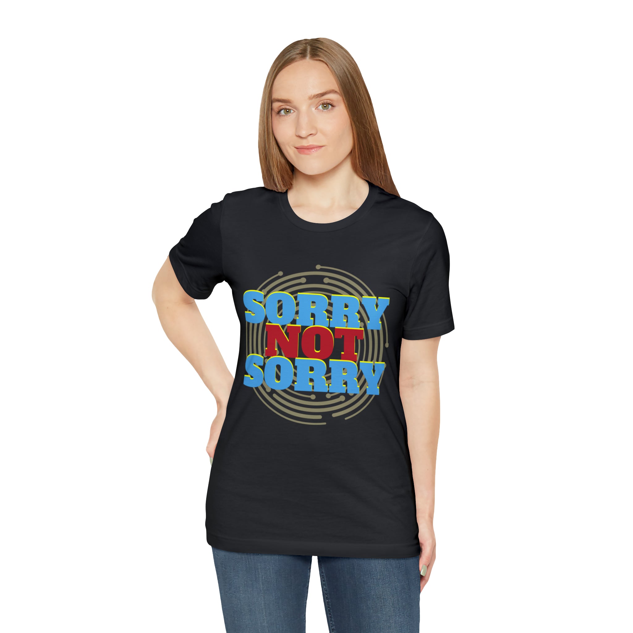 Sorry Not Sorry Shirt | Millennial Collection Unisex T-Shirt