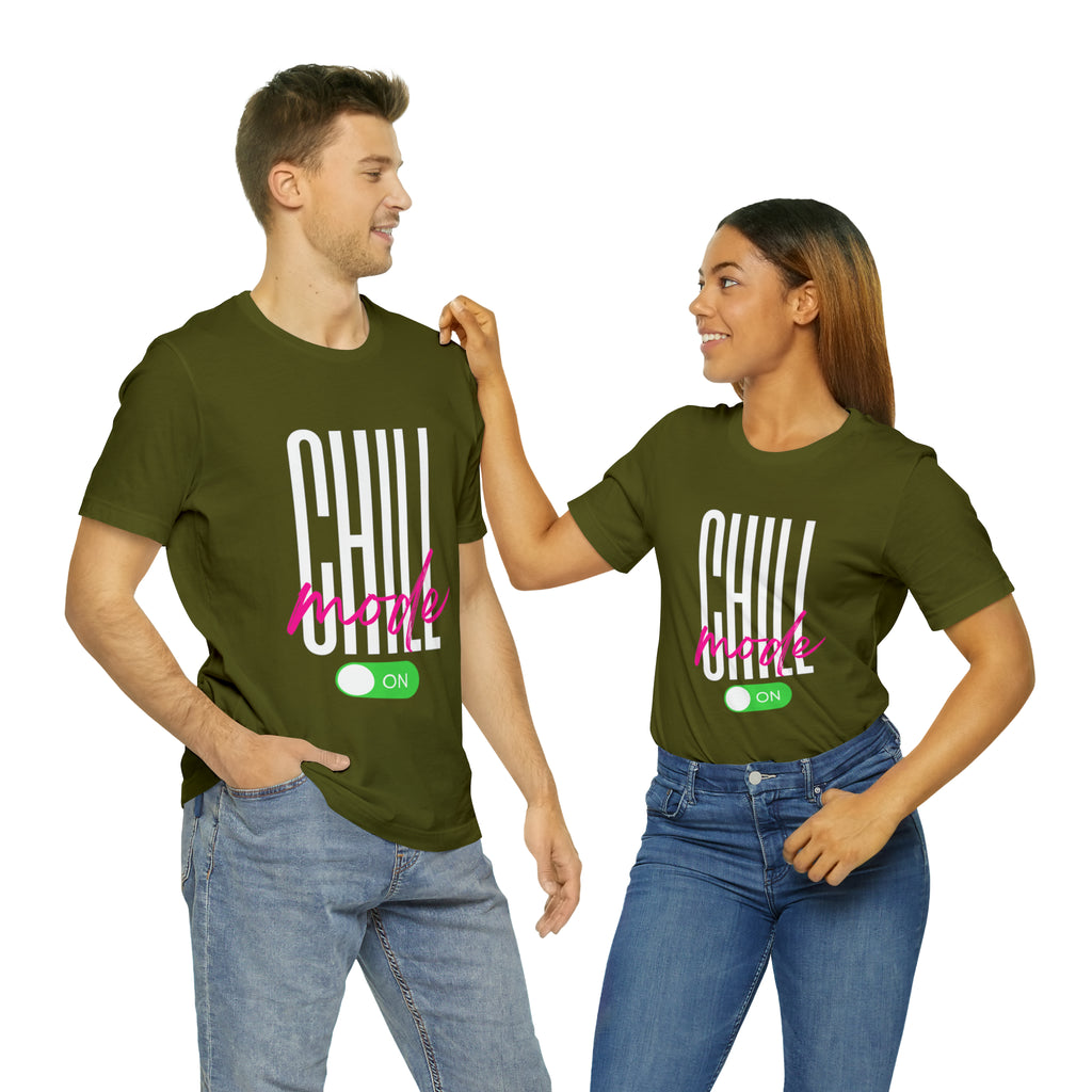 Chill Mode On Shirt | Bold Statement Unisex T-Shirt