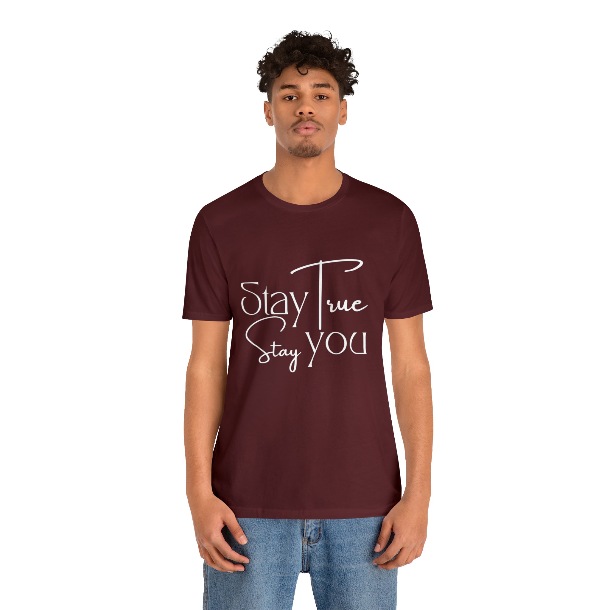 Stay True, Stay True Shirt | Minimalist Statement Unisex T-Shirt