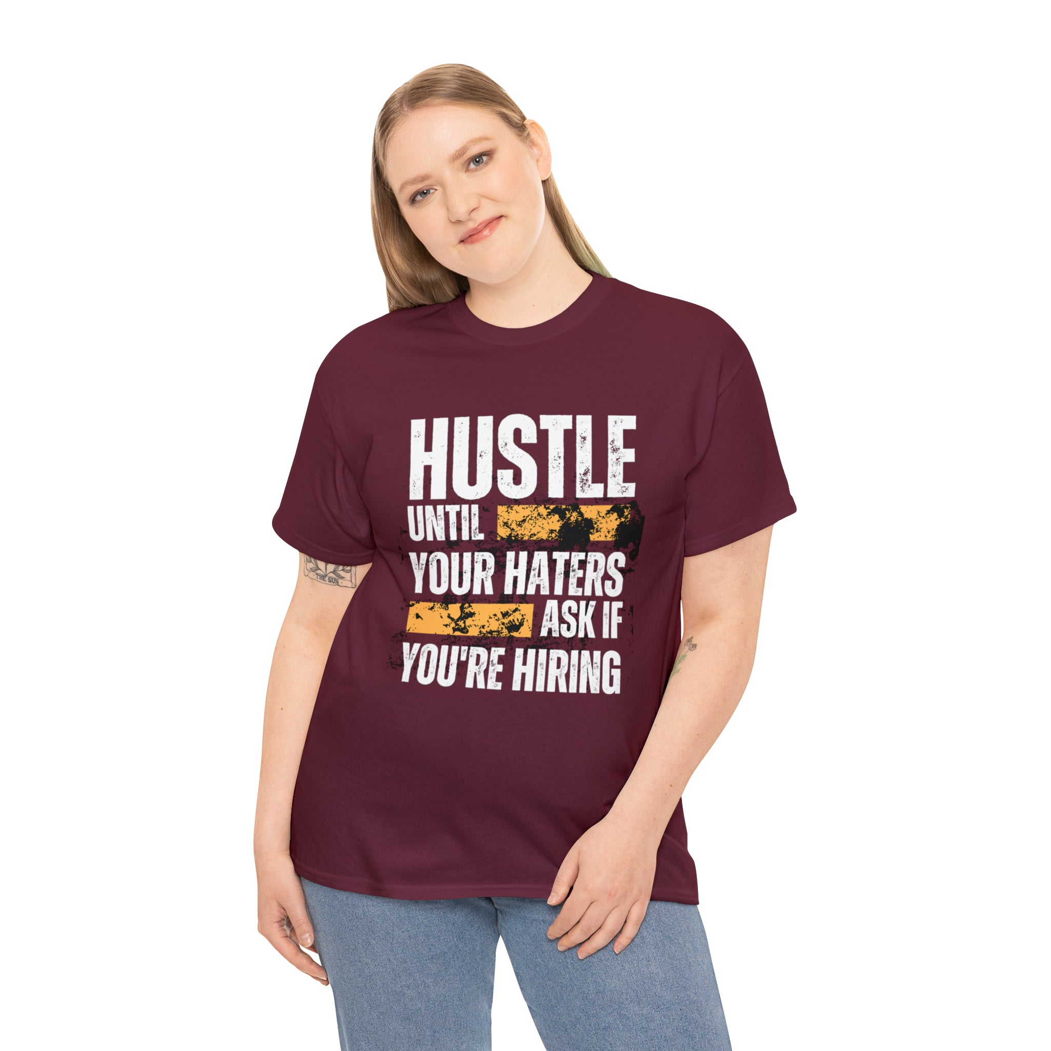 Hustle Until Your Haters Ask If You're Hiring Shirt | Humble Hustler Unisex T-Shirt