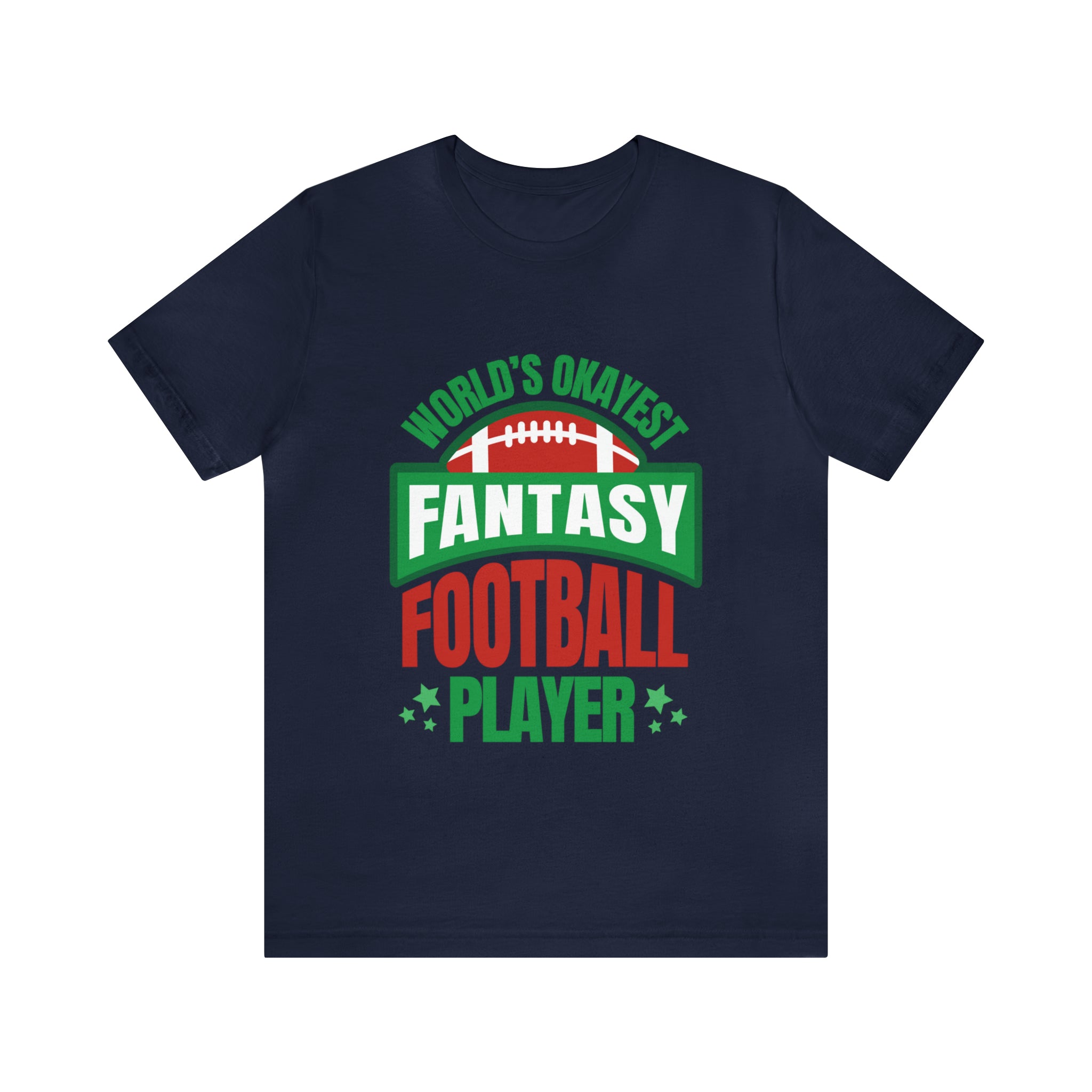 Okayest Fantasy Football Shirt | Funny Fantasy Football Unisex T-Shirt