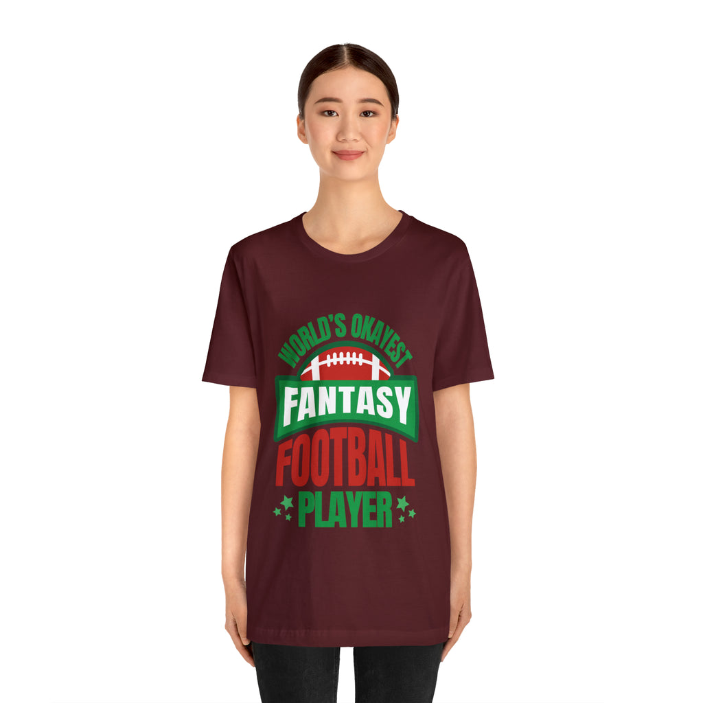 Okayest Fantasy Football Shirt | Funny Fantasy Football Unisex T-Shirt