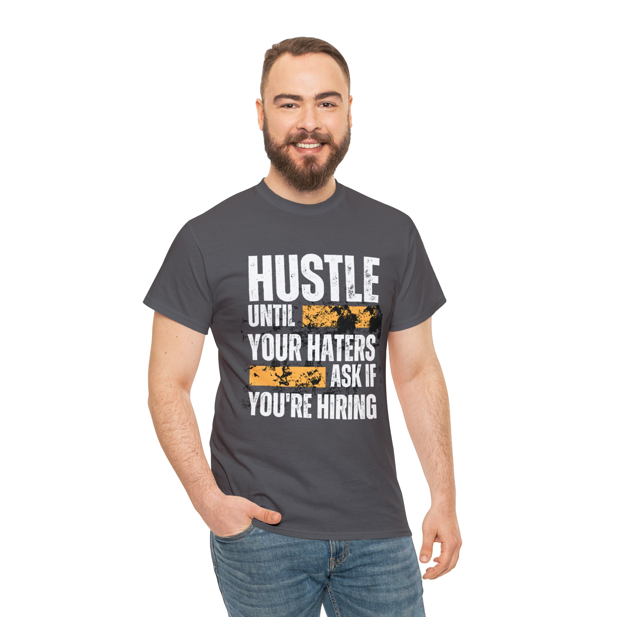 Hustle Until Your Haters Ask If You're Hiring Shirt | Humble Hustler Unisex T-Shirt