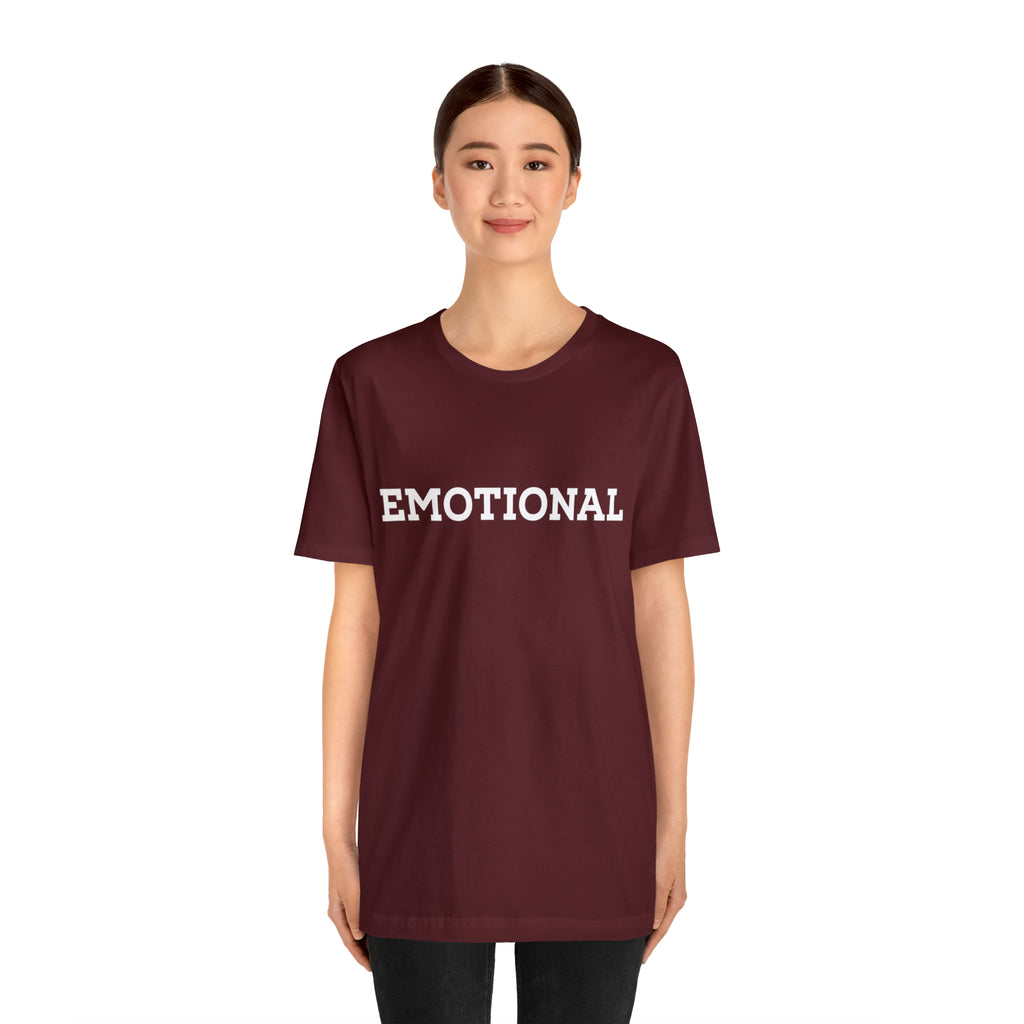 Emotional Funny Shirt | Hilarious Emotional Statement T-Shirt