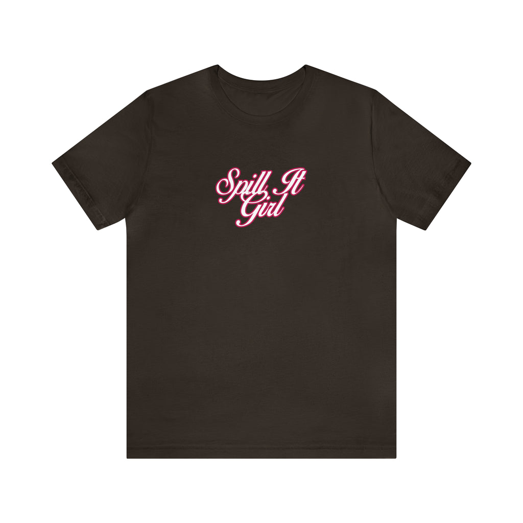 Spill the Tea Shirt | Spill it Girl Statement T-Shirt