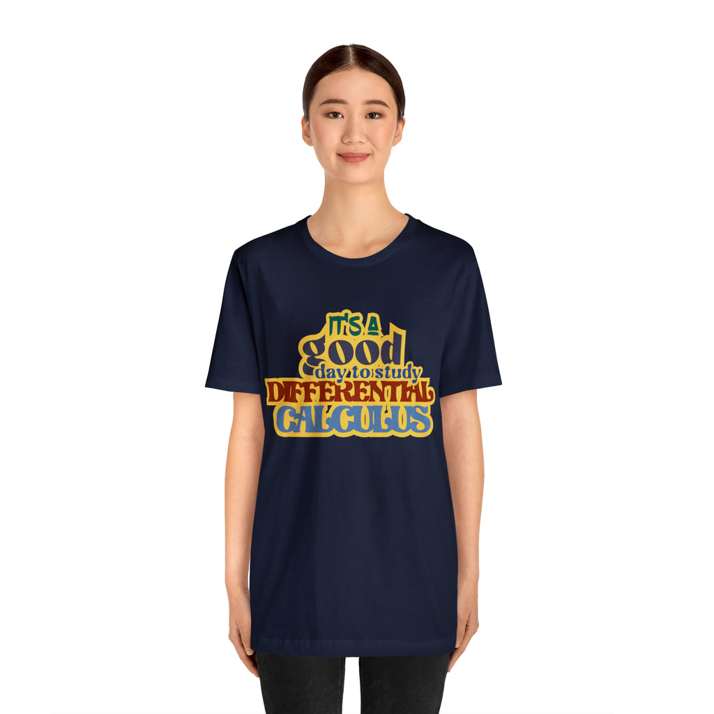 It's a Good Day to Study Differential Calculus | School Unisex T-Shirt