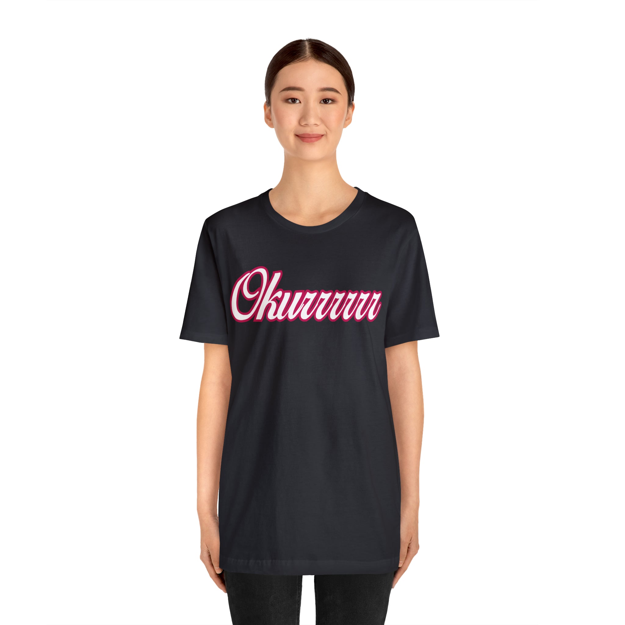 Okurrrr Shirt | Women's Slay Statement T-Shirt