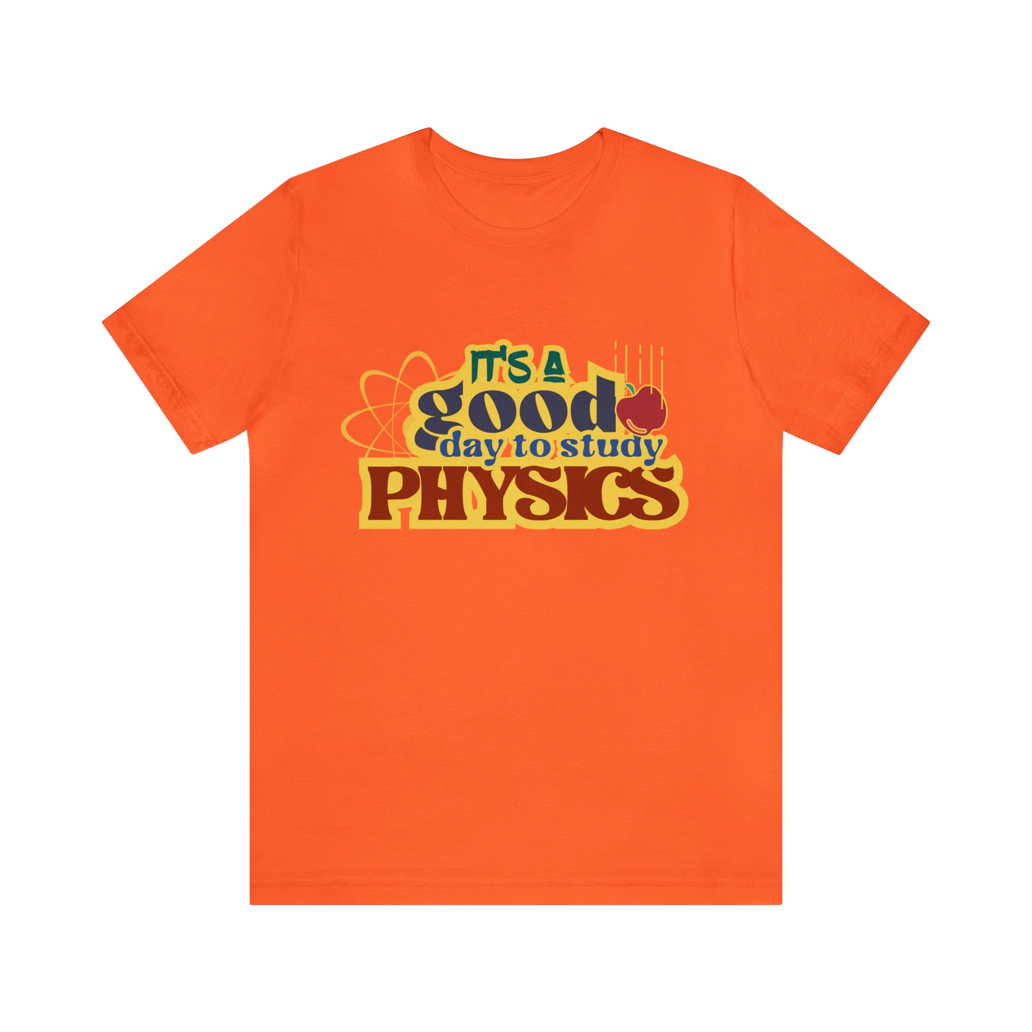 It's a Good Day to Study Physics Shirt | School Unisex T-Shirt