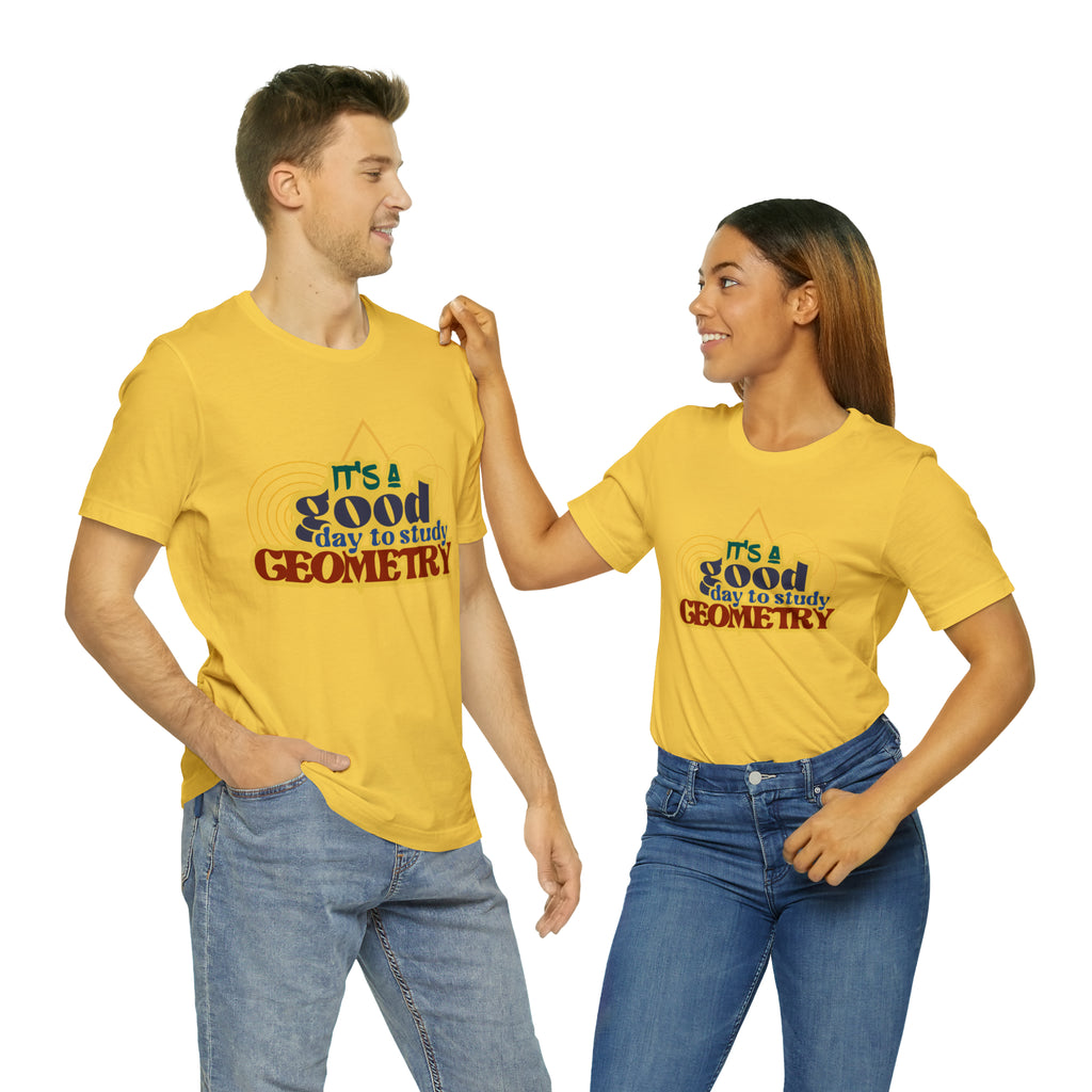 It's a Good Day to Study Geometry | School Unisex T-Shirt