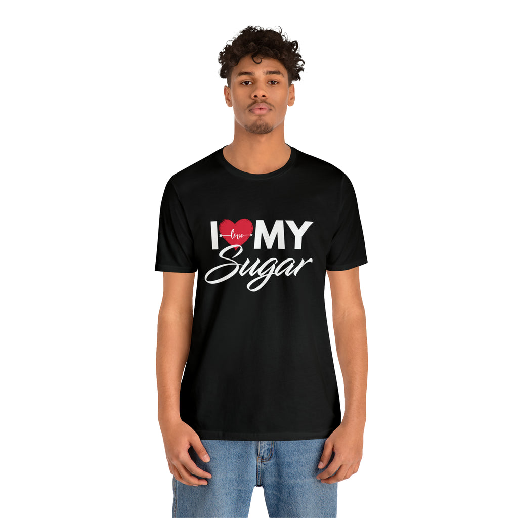 I Love My Sugar Shirt | Couple Love T-Shirt, Pair Girlfriend Boyfriend Matching Shirt
