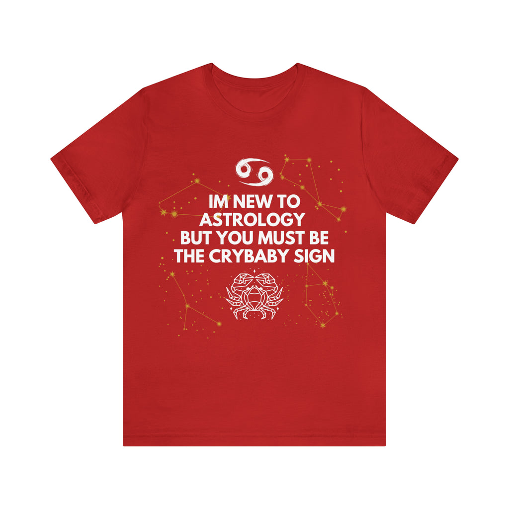Cancer Zodiac Shirt | Funny Cancer Crybaby Statement T-Shirt