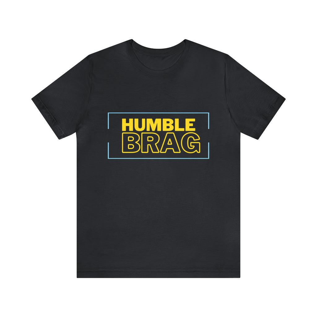Humble Brag | Millennial Collection Unisex T-Shirt