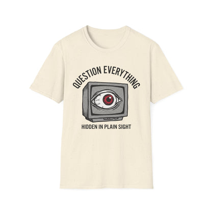 Question Everything T‑Shirt — Vintage TV Eye Graphic, “Hidden in Plain Sight” Conspiracy Style Tee