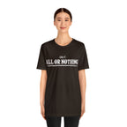 All or Nothing Shirt | F*ck it Unisex Statement T-Shirt