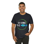 Change The World | Wear Your Impact Unisex T-Shirt