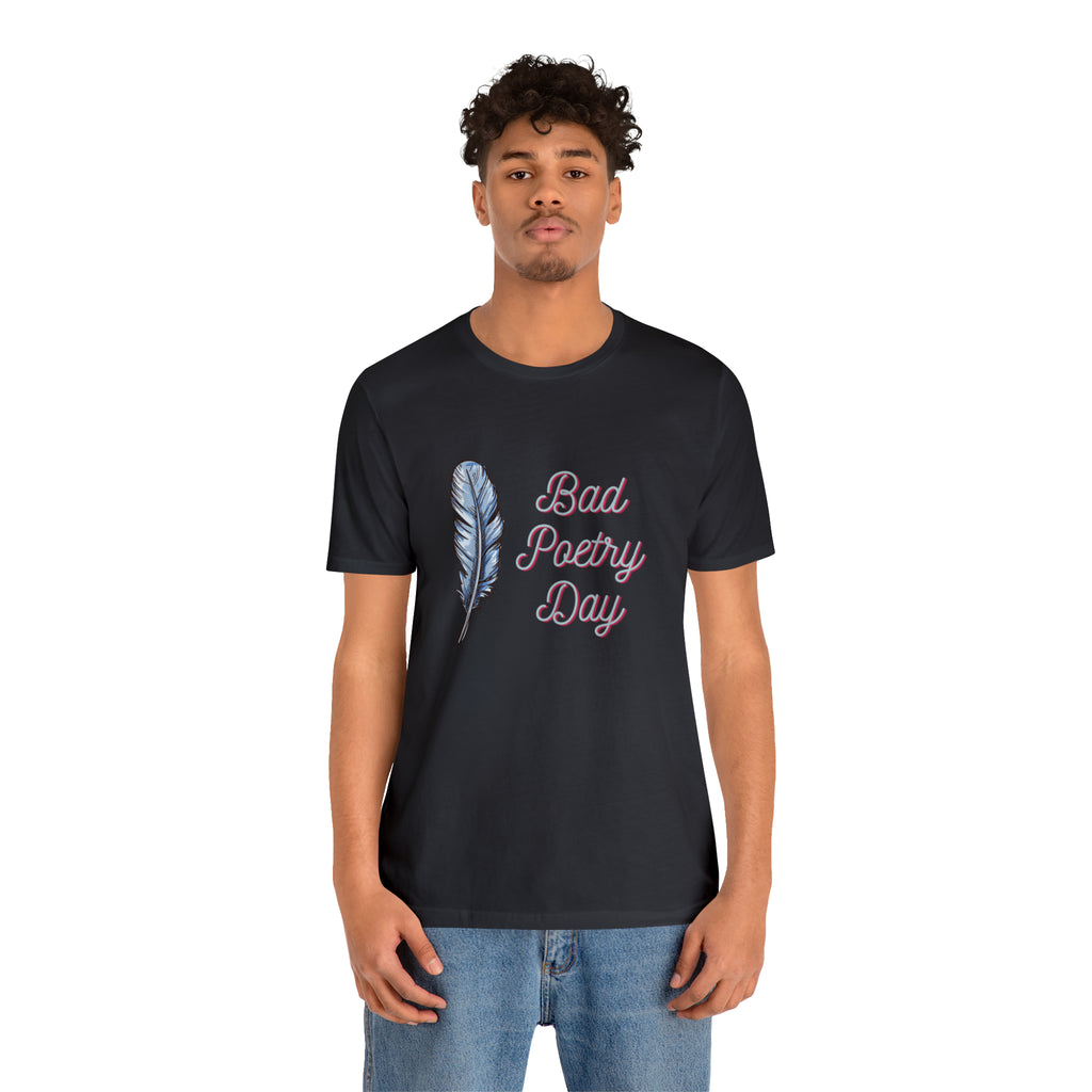Bad Poetry Day Shirt 4 | Poem T-Shirt