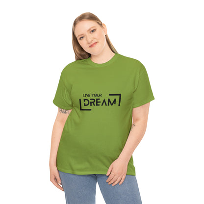 Live Your Dream | DreamChaser Unisex T-shirt