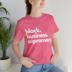 Black Business Supremacy Shirt 2 | Support Black Businesses Unisex T-Shirt
