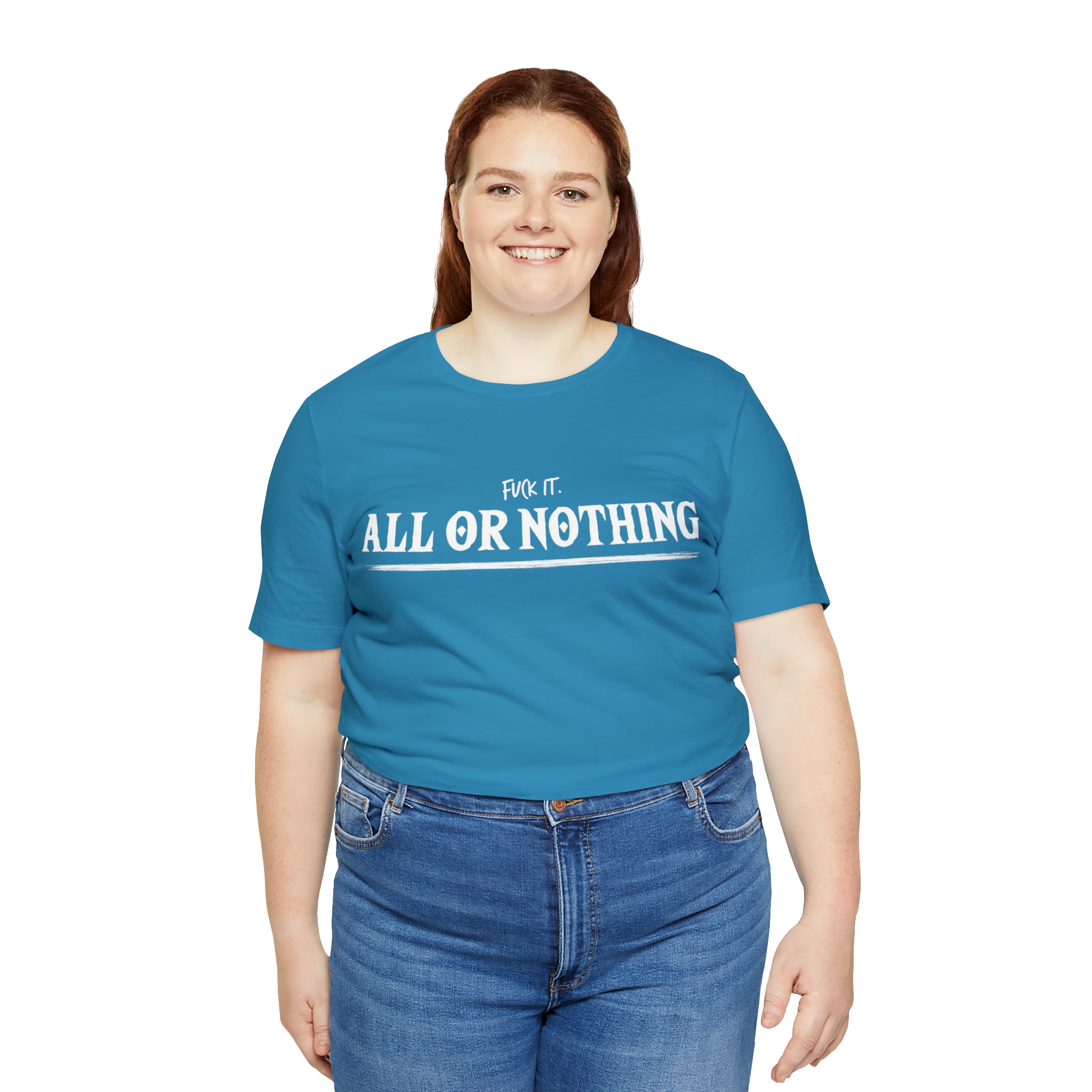 All or Nothing Shirt | F*ck it Unisex Statement T-Shirt