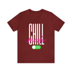 Chill Mode On Shirt | Bold Statement Unisex T-Shirt