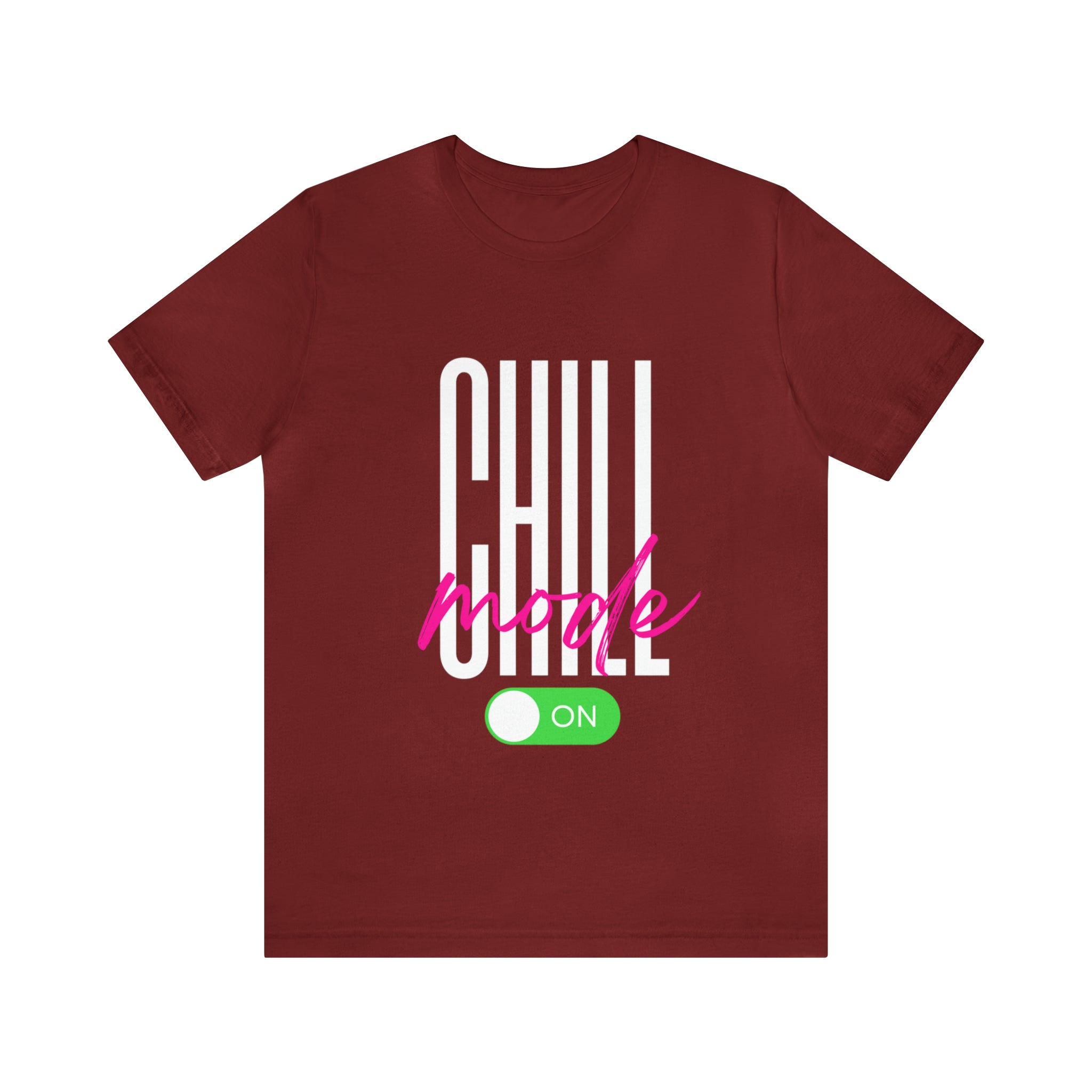 Chill Mode On Shirt | Bold Statement Unisex T-Shirt