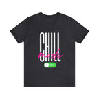 Chill Mode On Shirt | Bold Statement Unisex T-Shirt