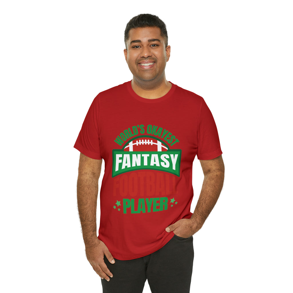 Okayest Fantasy Football Shirt | Funny Fantasy Football Unisex T-Shirt