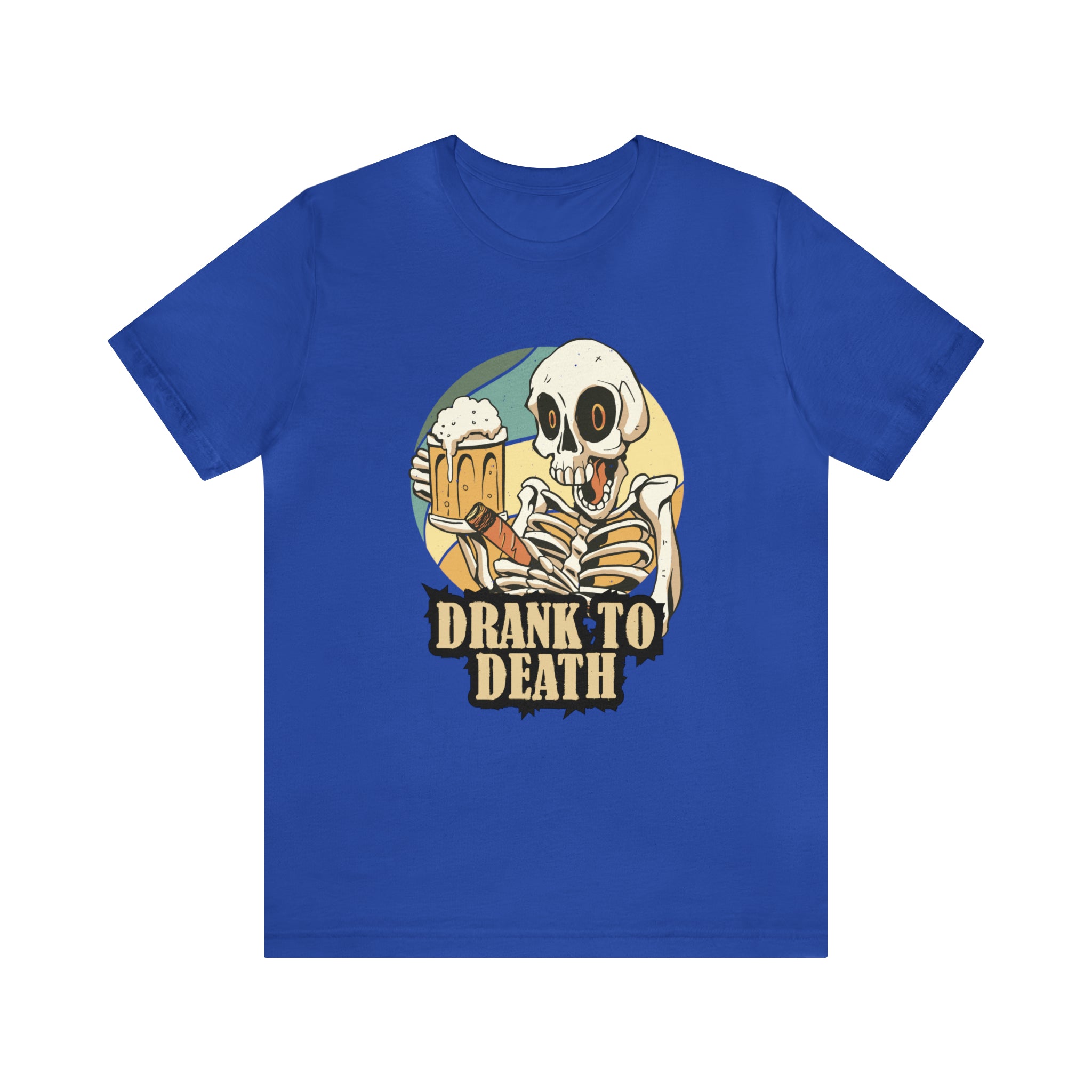 Skeleton Drank to Death Shirt | Drink Beer Unisex T-Shirt