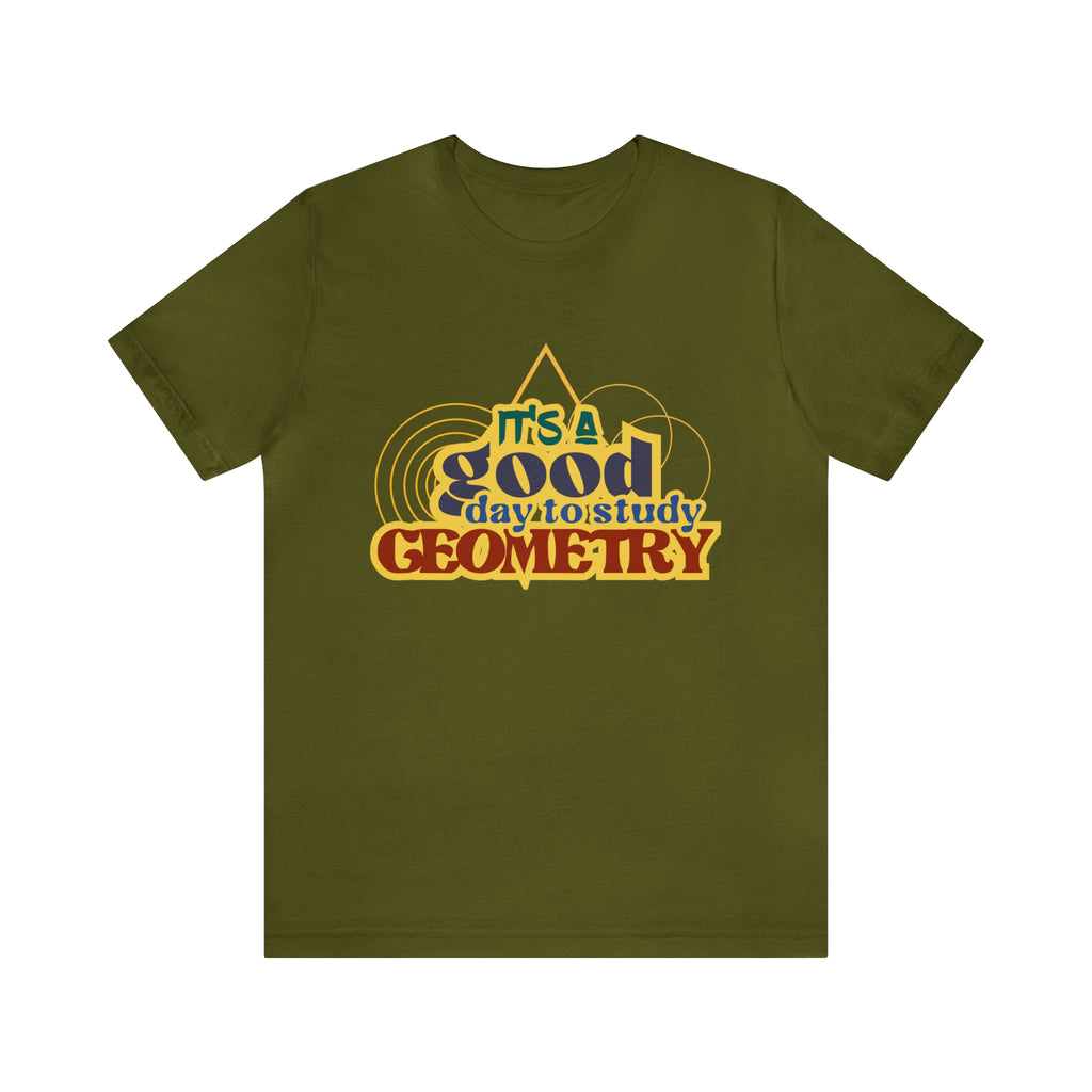 It's a Good Day to Study Geometry | School Unisex T-Shirt