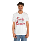 Family Reunion Shirt 2 | Family Love Unisex T-Shirt