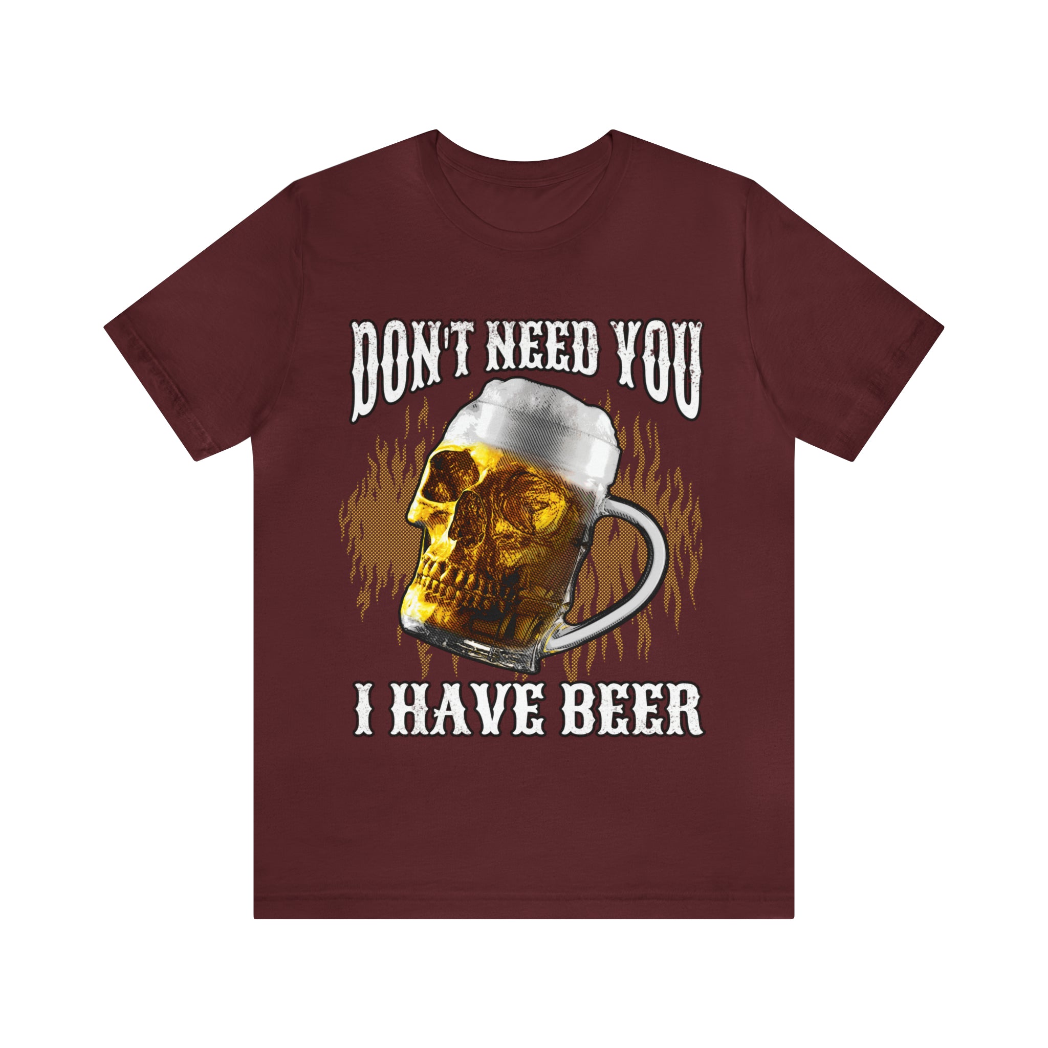 I Have Beer Shirt | Funny Drink Beer Unisex T-Shirt