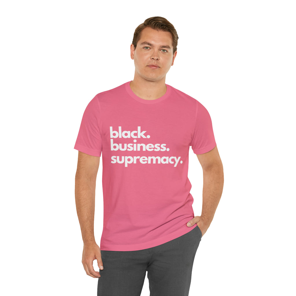 Black Business Supremacy Shirt 2 | Support Black Businesses Unisex T-Shirt