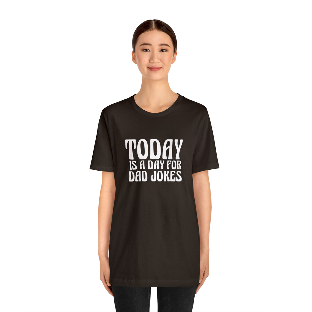 Today is a Day for Dad Jokes Shirt | National Tella Joke Day T-Shirt