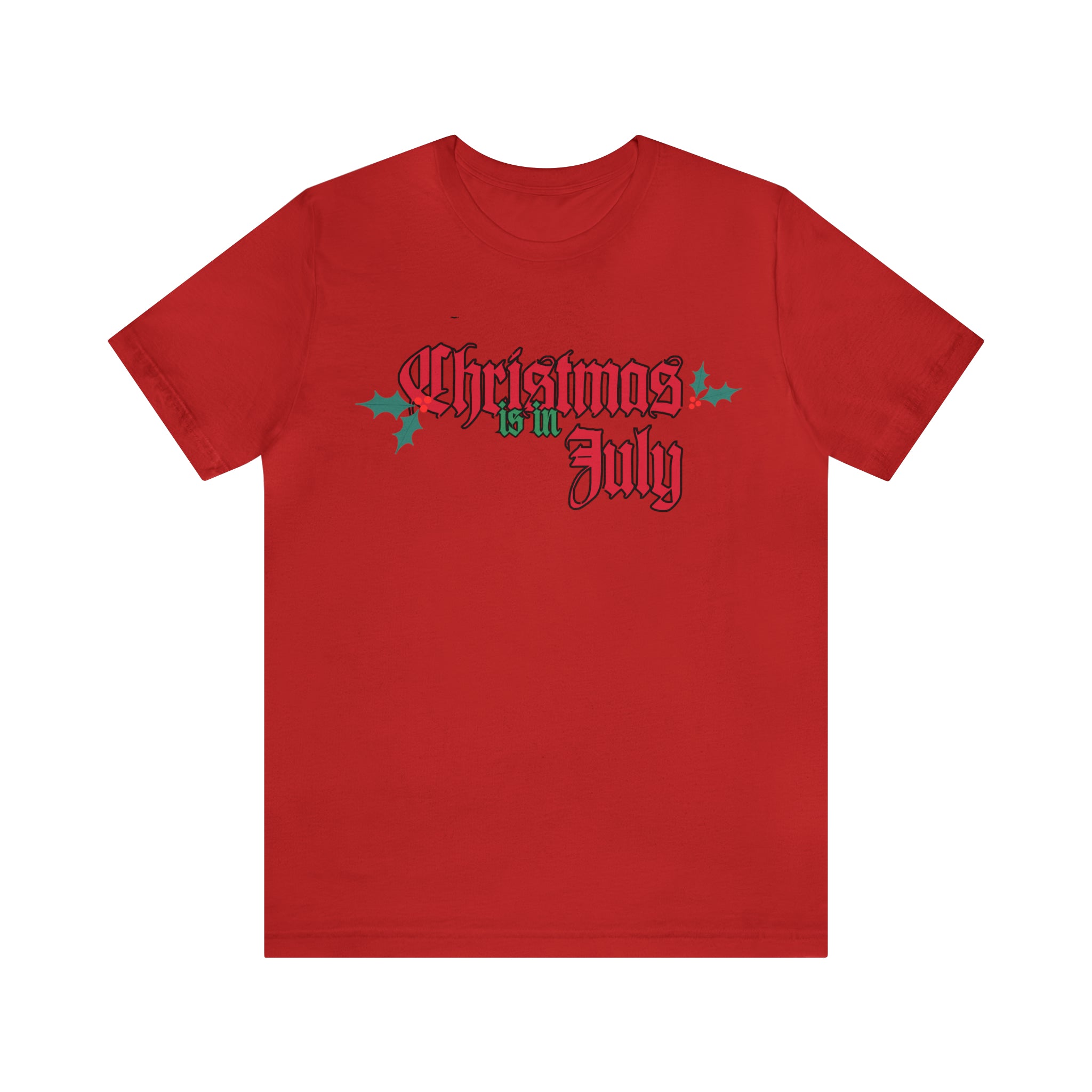 Christmas is in July Shirt | Christmas in July Statement T-Shirt