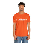 All or Nothing Shirt | F*ck it Unisex Statement T-Shirt