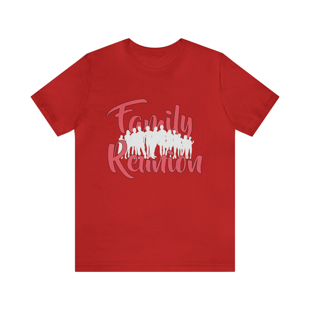 Family Reunion Shirt 2 | Family Love Unisex T-Shirt
