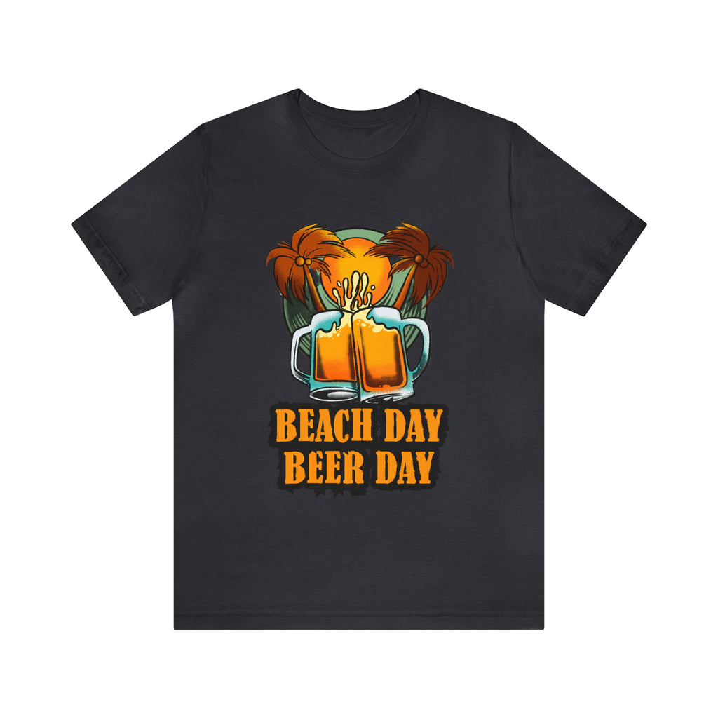 Beer Day Beach Day Shirt | Drink Beer Unisex T-Shirt