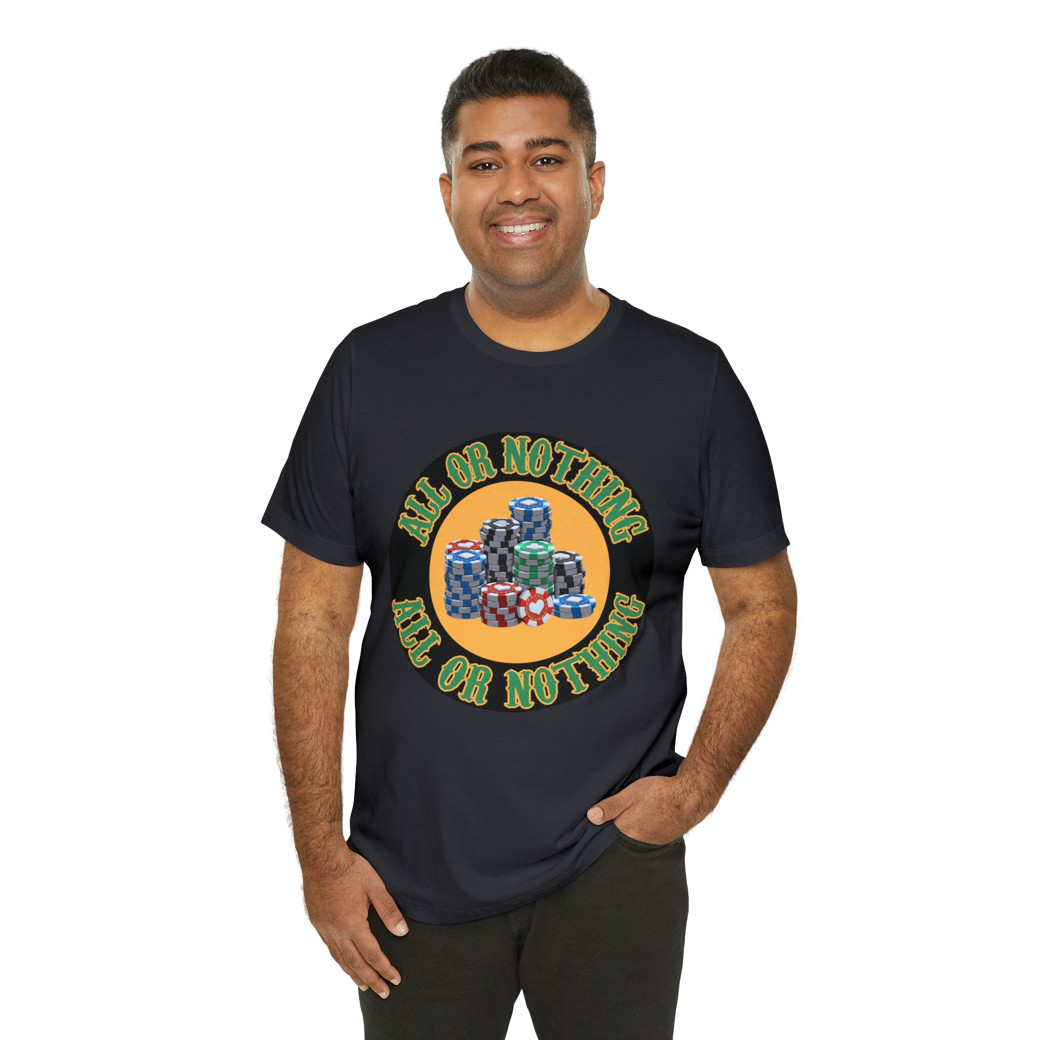 All or Nothing Day Shirt | Poker Casino Unisex T-Shirt