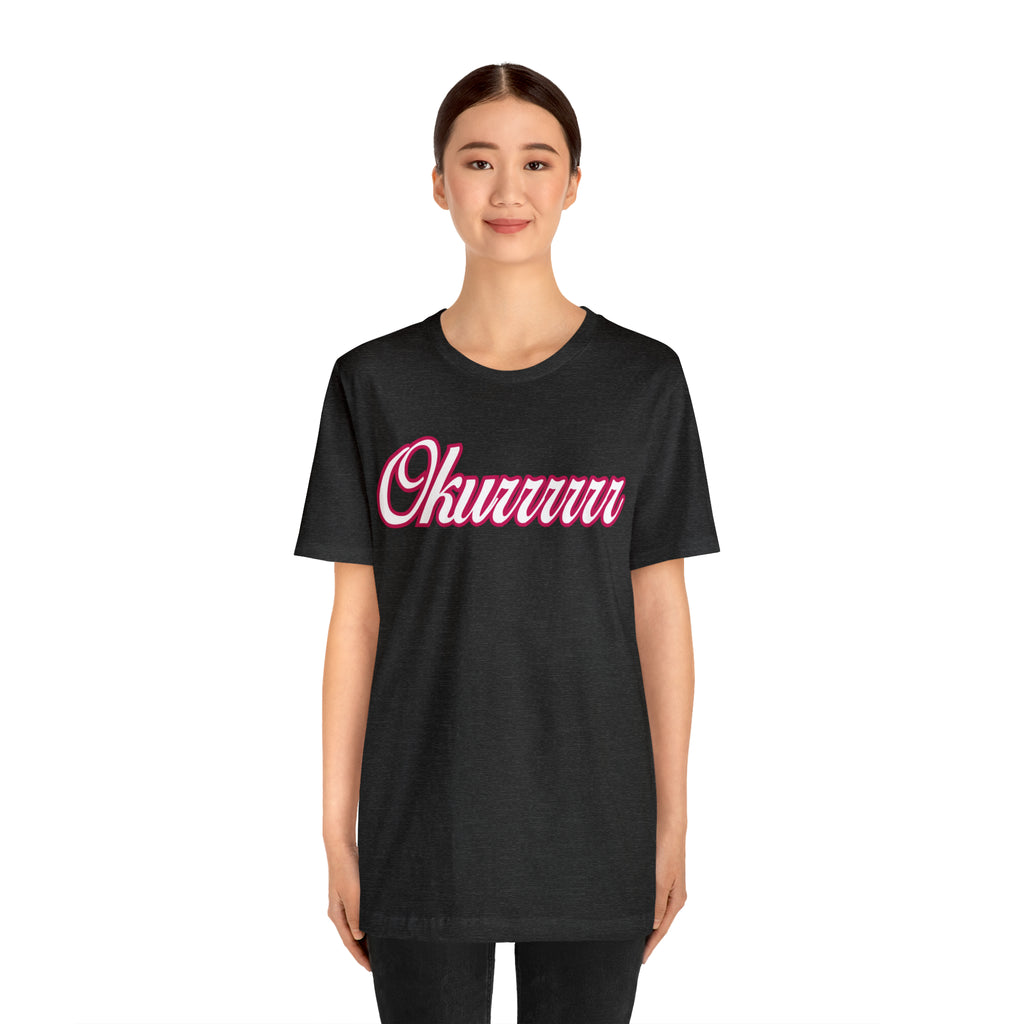 Okurrrr Shirt | Women's Slay Statement T-Shirt