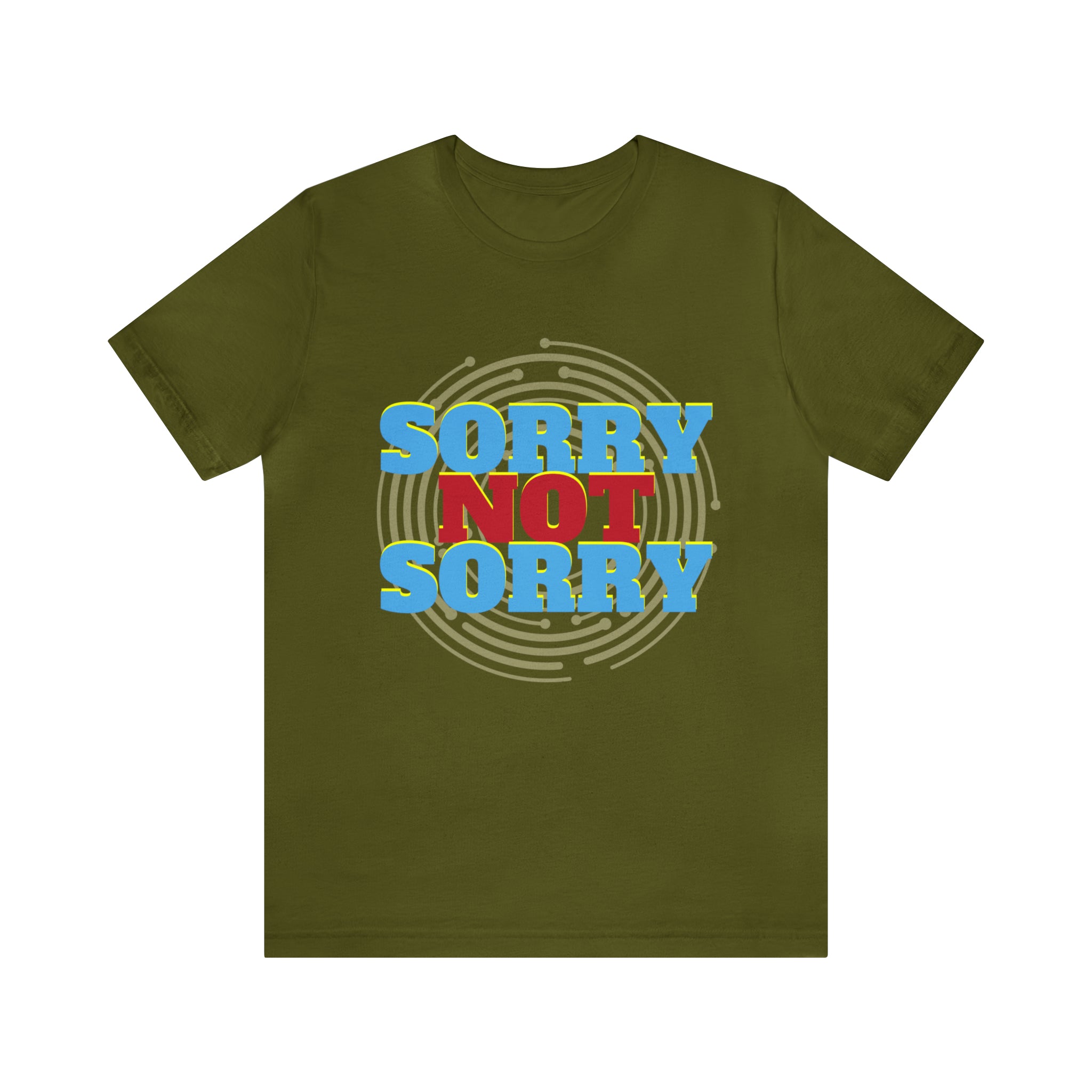 Sorry Not Sorry Shirt | Millennial Collection Unisex T-Shirt