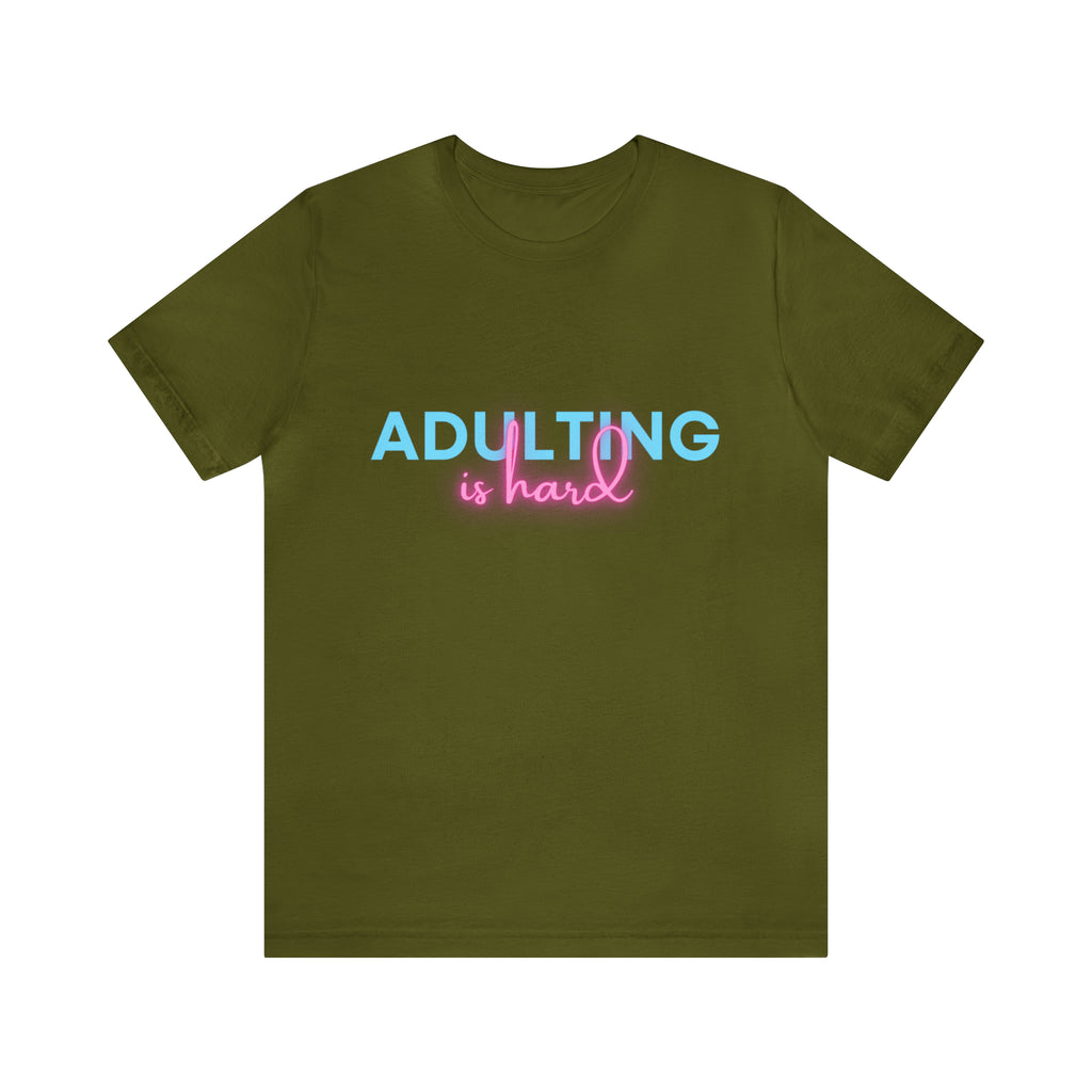 Adulting Is Hard Shirt | Millennial Collection Unisex T-Shirt