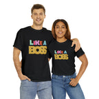 Like A Boss Shirt | Colorful Boss Vibes Statement Tee