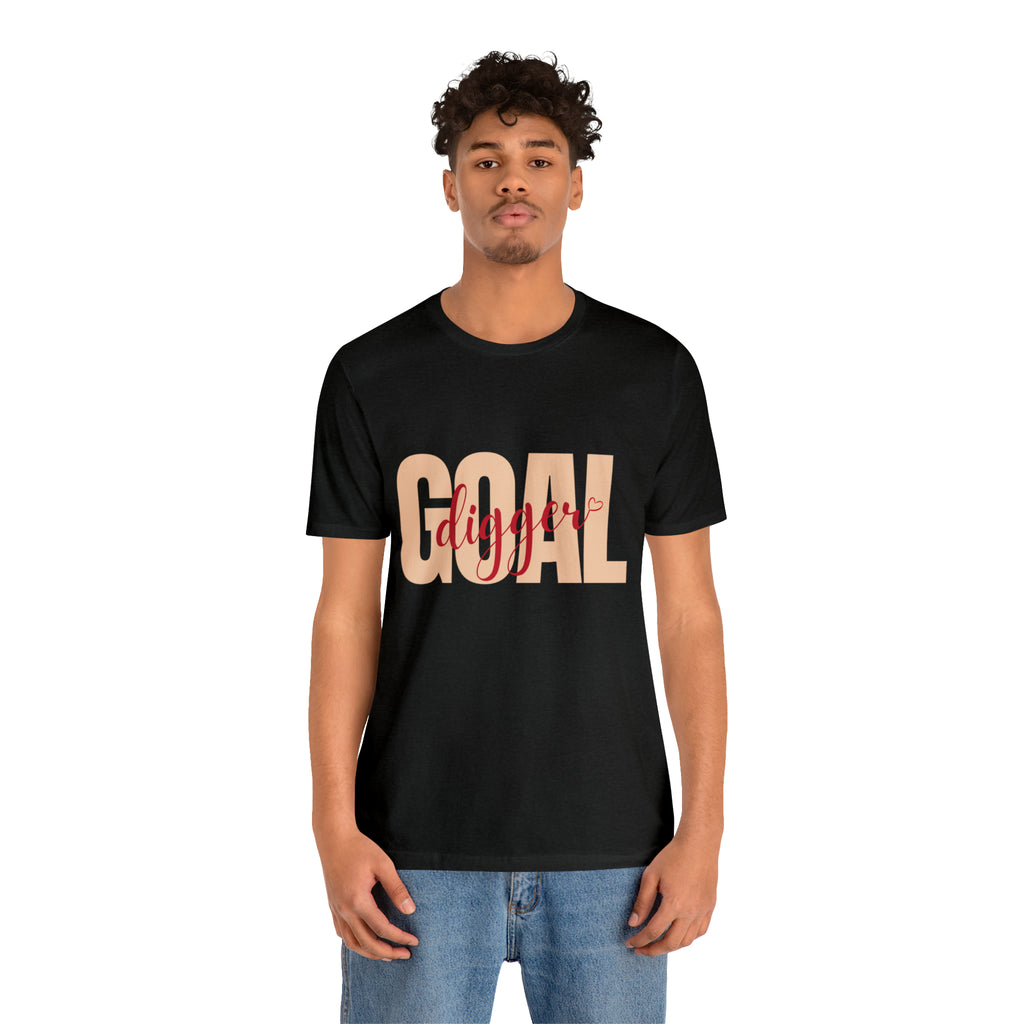 Goal Digger Shirt | Minimalist Statement Unisex T-Shirt