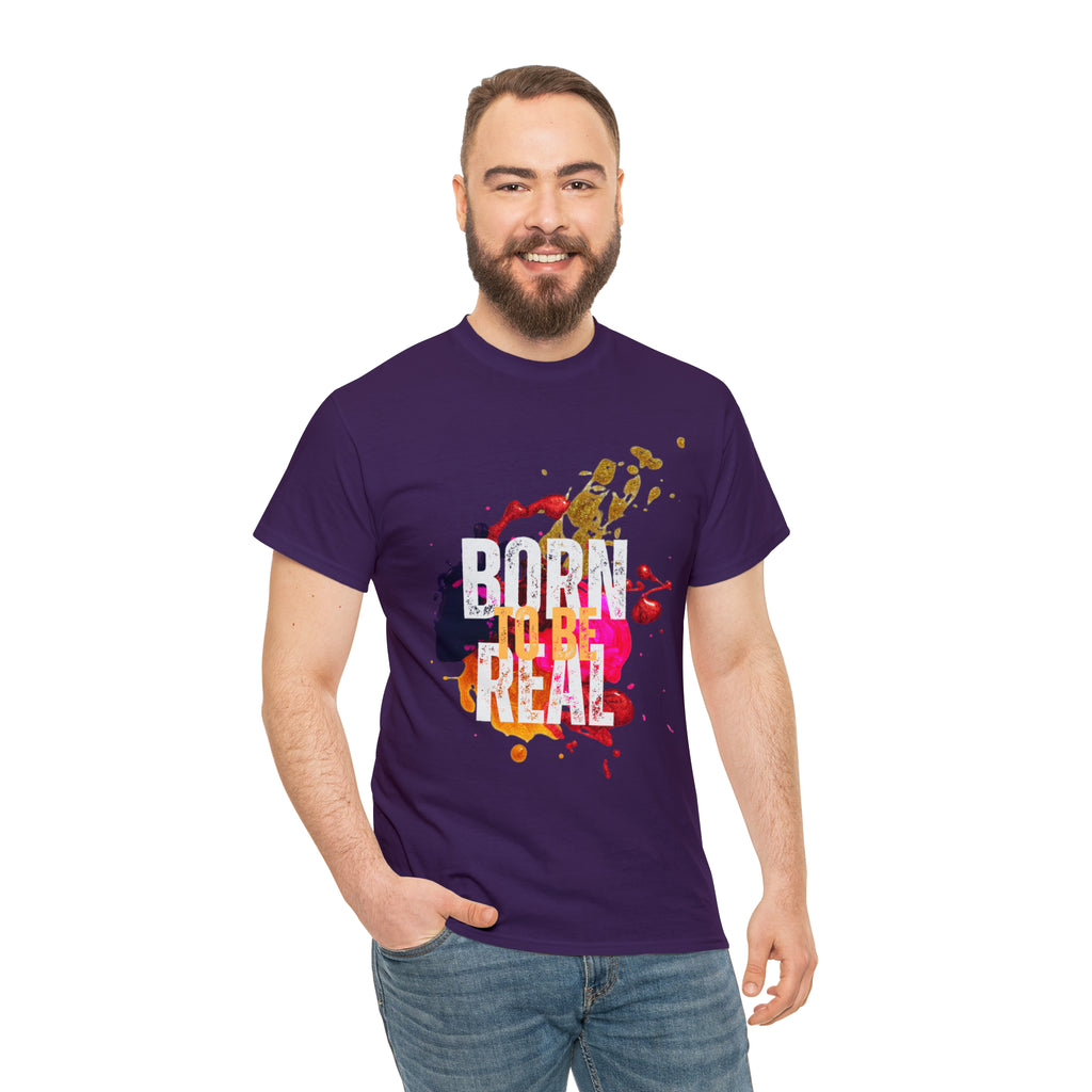 Born To Be Real  | Genuine Spirit Unisex Statement Tee