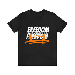 FREEDOM Shirt | Bold Statement Unisex T-Shirt