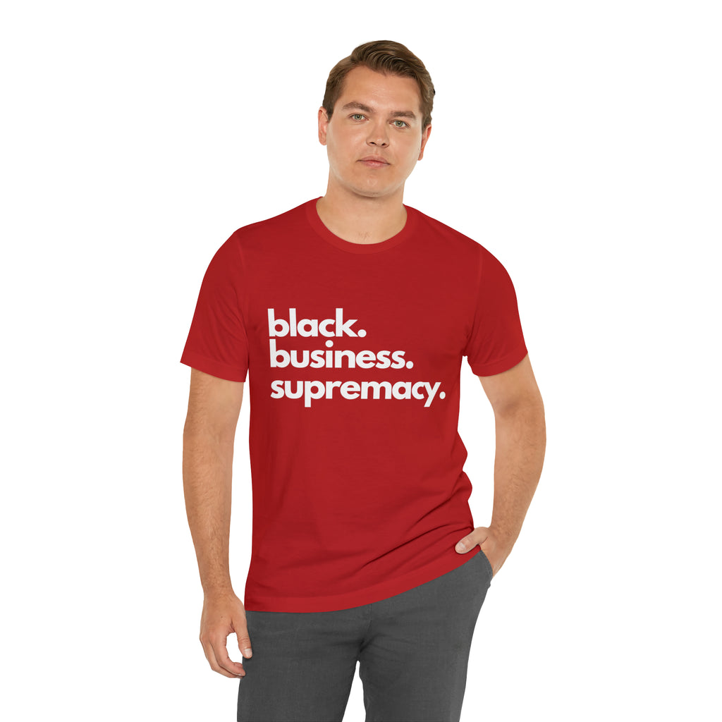 Black Business Supremacy Shirt 2 | Support Black Businesses Unisex T-Shirt