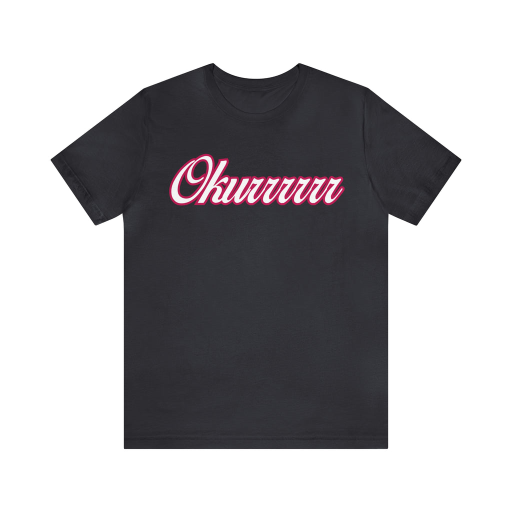 Okurrrr Shirt | Women's Slay Statement T-Shirt