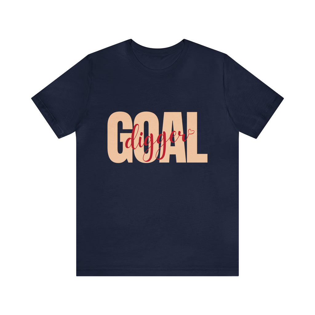 Goal Digger Shirt | Minimalist Statement Unisex T-Shirt