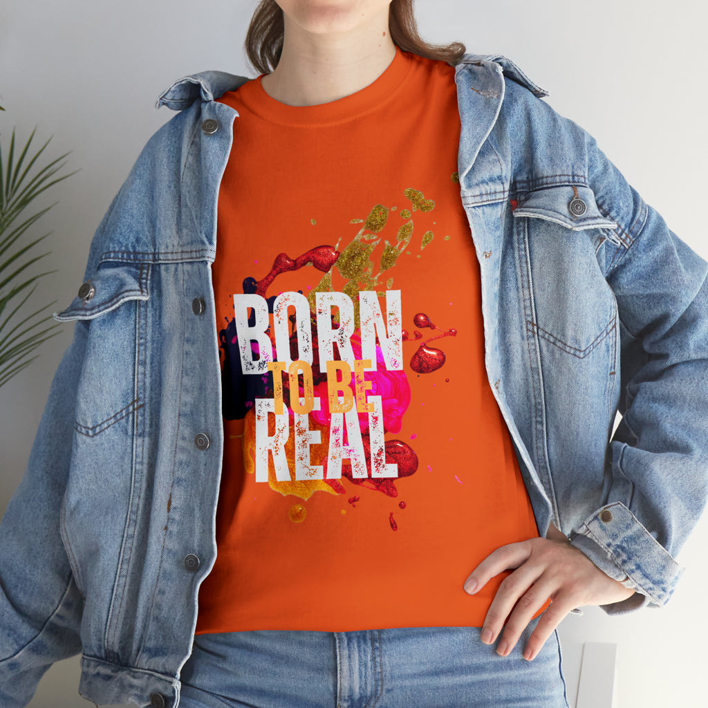 Born To Be Real  | Genuine Spirit Unisex Statement Tee